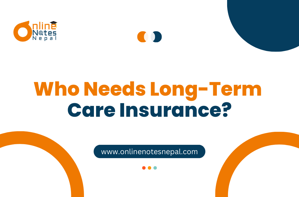 Who Needs Long-Term Care Insurance?
