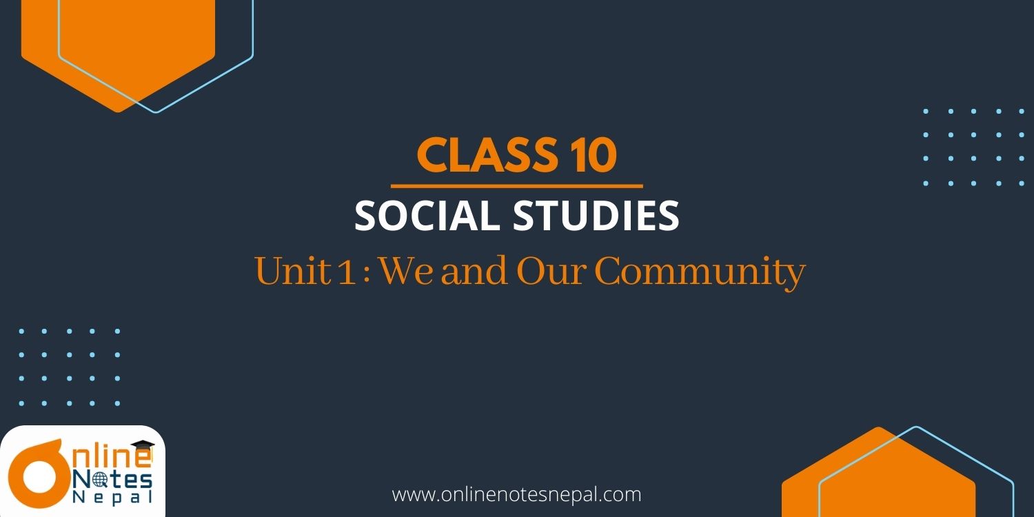 Unit 1: We and Our Community